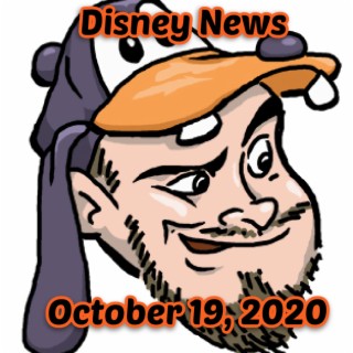 Disney News For 10/19/2020 - The Goofy Guy Podcast - Ep. 77