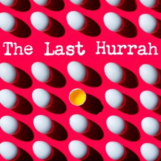 The Last Hurrah