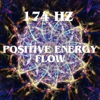 Positive Energy Flow 174 Hz: Elevate Your Mood, Joyful Frequencies, Inner Peace