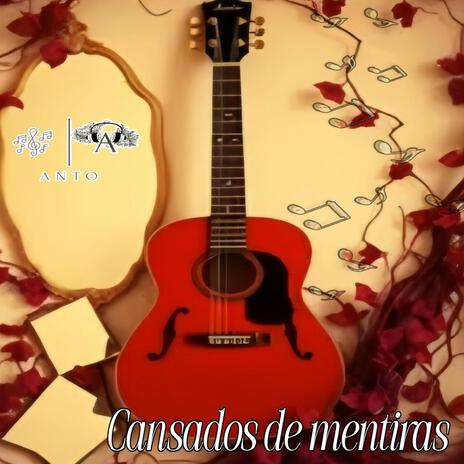 Cansados de mentiras | Boomplay Music