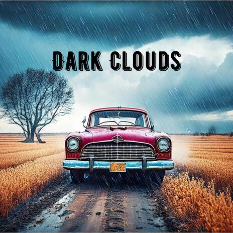 Dark Clouds | Boomplay Music