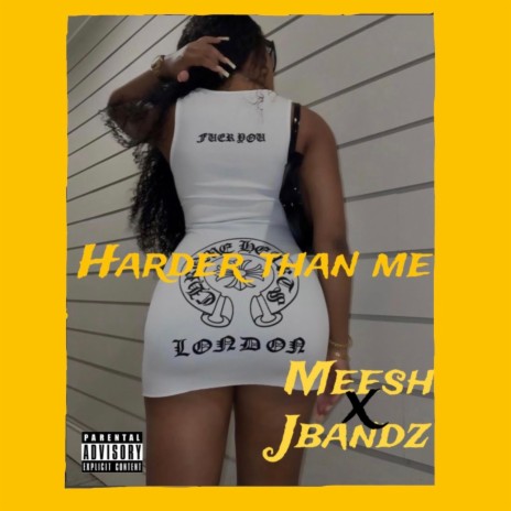 Harder Than Me ft. Meesh | Boomplay Music