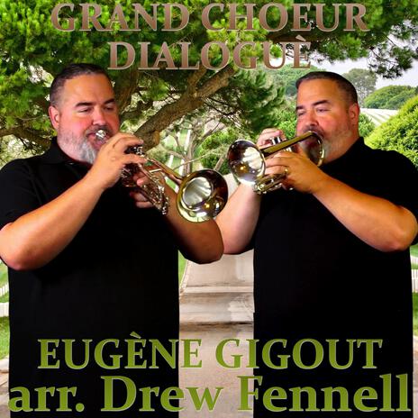 Grand Choeur Dialogué (High Brass Version) ft. Drew Fennell | Boomplay Music