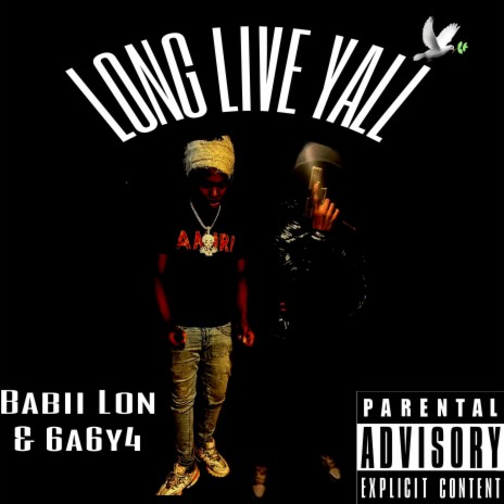 LONG LIVE YALL ft. Babii lon | Boomplay Music
