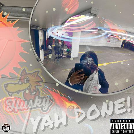 Yah Done! | Boomplay Music