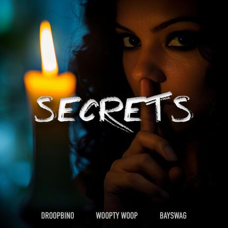 Secrets ft. Woopty Woop & Bay Swag | Boomplay Music