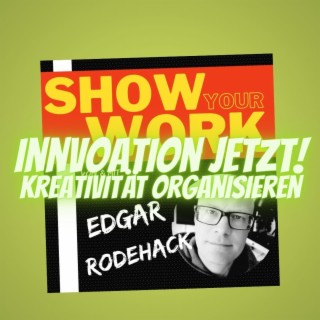 “Innovation! Jetzt!” – Kreativität organisieren