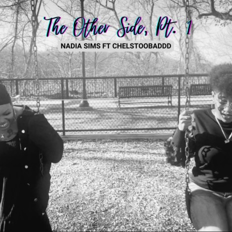 The Other Side, Pt. 1 ft. Chelstoobadd | Boomplay Music