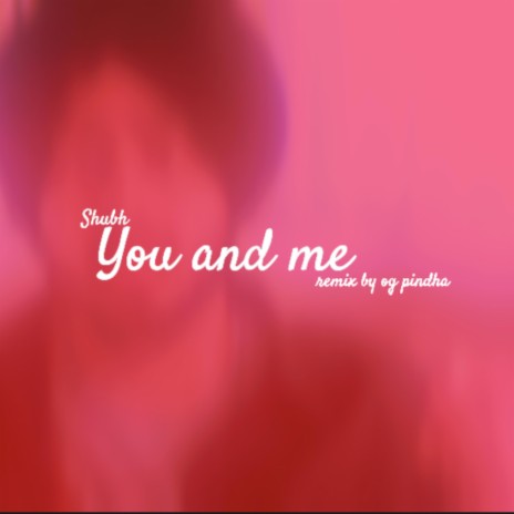 You and Me (Remix)