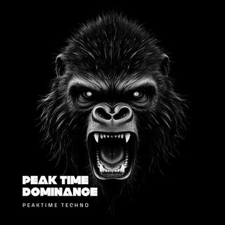 Peak Time Dominance | PeakTime Techno | EDM