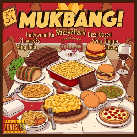 MUKBANG ft. Hollywood KO, 2Lovely9s, King Lela, Dizzi Dazed & Yvng Steppa | Boomplay Music