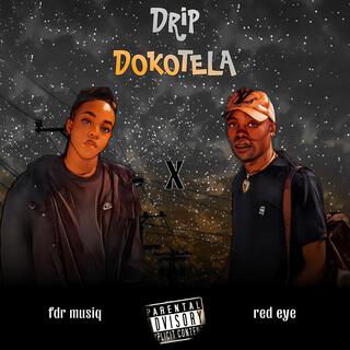 Drip Dokotela ft. Red Eye lyrics | Boomplay Music