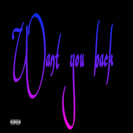 Want you back | Boomplay Music