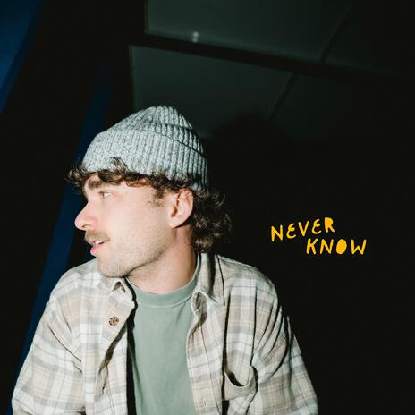 Never Know | Boomplay Music