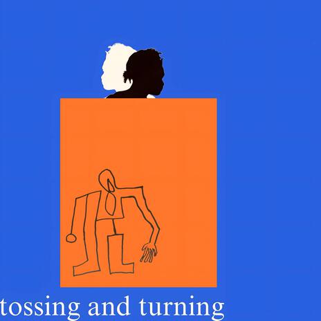 tossing and turning | Boomplay Music