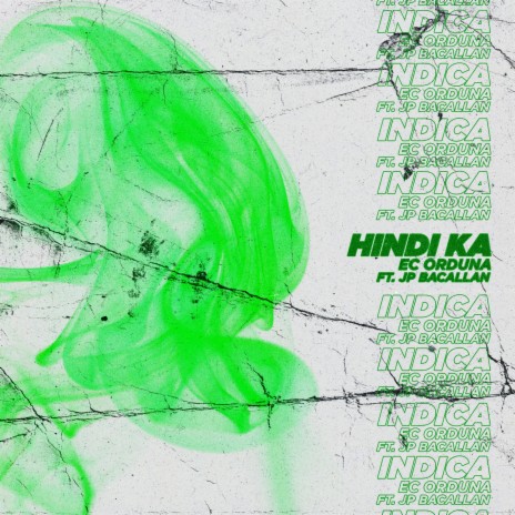 Hindi ka (indica) ft. JP Bacallan | Boomplay Music