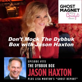 Don’t Mock The Dybbuk Box with Jason Haxton