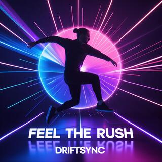 Feel the Rush lyrics | Boomplay Music