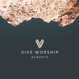 Vive Worship (Acoustic)