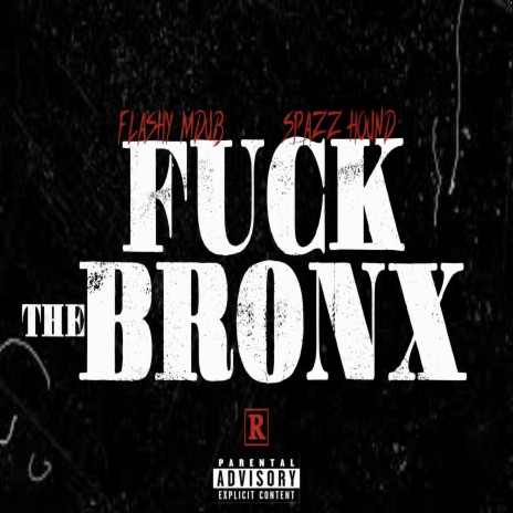 FUCK THE BRONX ft. SPAZZ HOUND