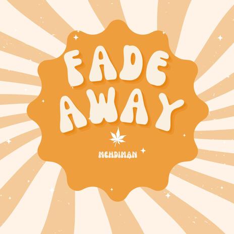 FADE AWAY | Boomplay Music