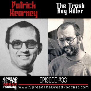 Episode #33 - Patrick Kearney - The Trash Bag Killer