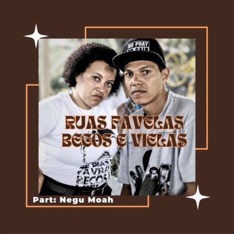 Ruas Favelas Becos e Vielas ft. Negu Moah | Boomplay Music