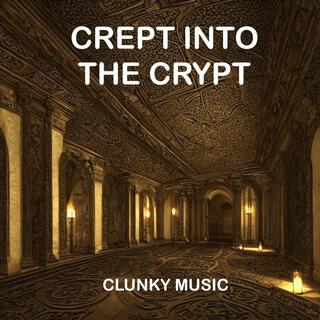 Crept Into The Crypt