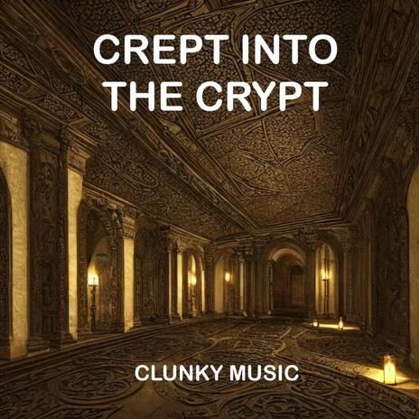 Crept Into The Crypt | Boomplay Music