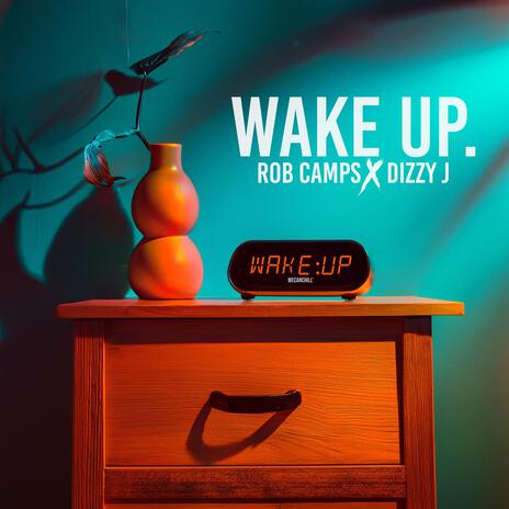 Wake Up ft. Dizzy J | Boomplay Music