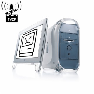 TWIP EP59: Don McGee and his PowerMac G4