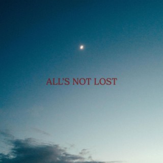 All's Not Lost