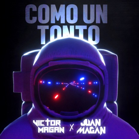 Como Un Tonto ft. Juan Magán | Boomplay Music