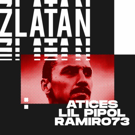 Zlatan ft. Lil Pipol & Atices | Boomplay Music