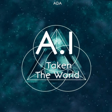 A.I TAKEN THE WORLD | Boomplay Music