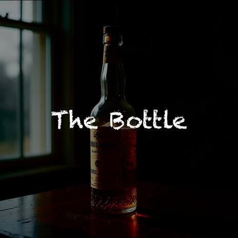 The Bottle | Boomplay Music