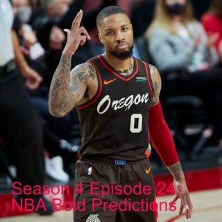 Season 4 Episode 24: NBA Bold Predictions