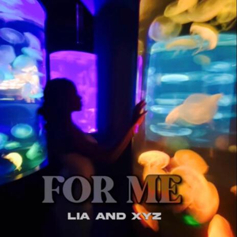 For me. ft. Lia | Boomplay Music