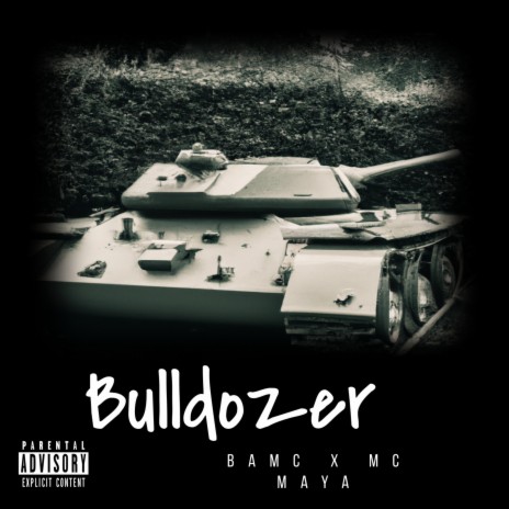 Bulldozer ft. MC Maya | Boomplay Music