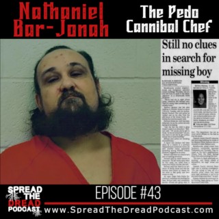 Episode #43 - Nathaniel Bar-Jonah - The Pedo Cannibal Chef