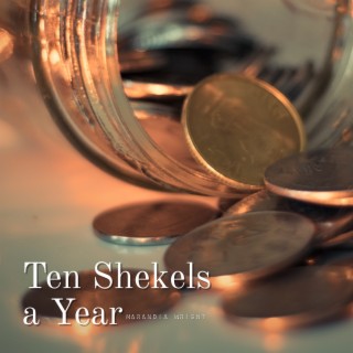 Ten Shekels a Year