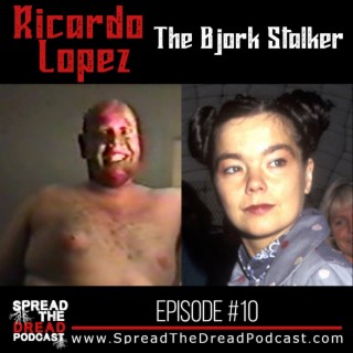 Episode #10 - Ricardo Lopez - The Bjork Stalker