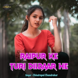 Raipur Ke Turi Dildaar He