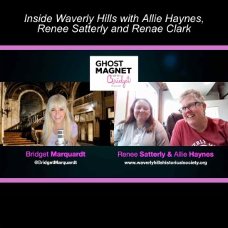 Inside Waverly Hills with Allie Haynes, Renee Satterly and Renae Clark