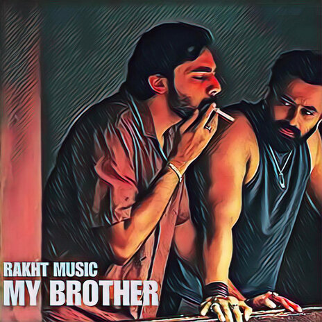 My Brother | Boomplay Music