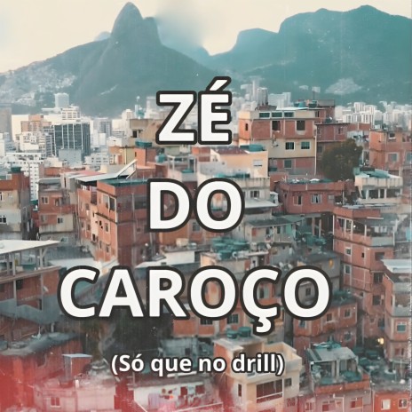 Zé do Caroço (Só Que no Drill) | Boomplay Music