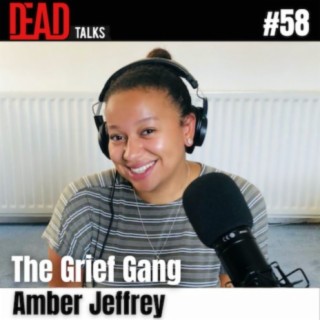 58 - The Grief Gang | Amber Jeffrey