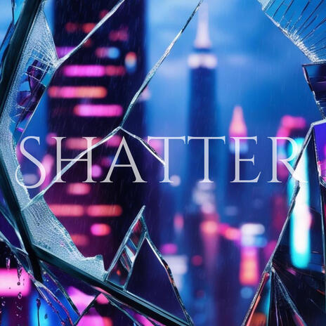 S h a t t e r | Boomplay Music