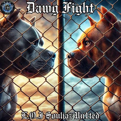 DAWGFIGHT ft. Loj Philosophy | Boomplay Music