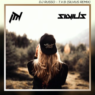 T.V.B (Silvius Remix)